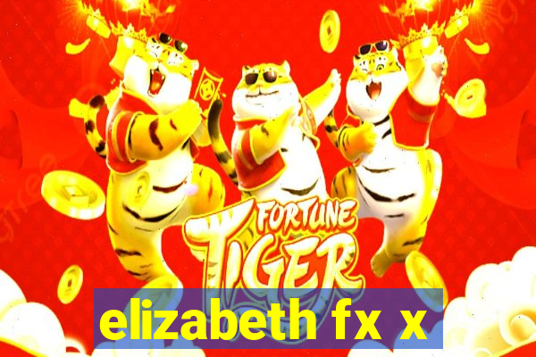 elizabeth fx x